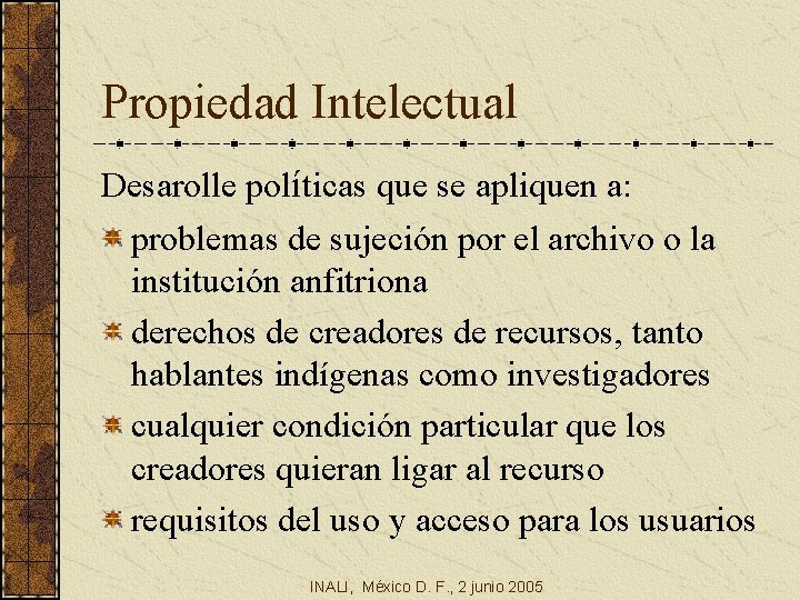 Propiedad Intelectual Desarolle políticas que se apliquen a: problemas de sujeción por el archivo