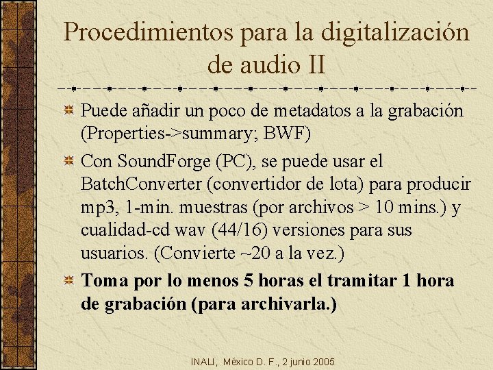 Procedimientos para la digitalización de audio II Puede añadir un poco de metadatos a