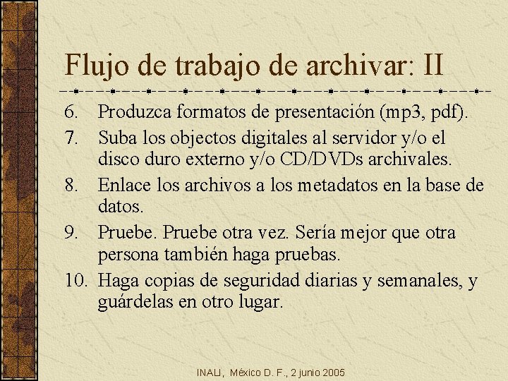 Flujo de trabajo de archivar: II 6. Produzca formatos de presentación (mp 3, pdf).