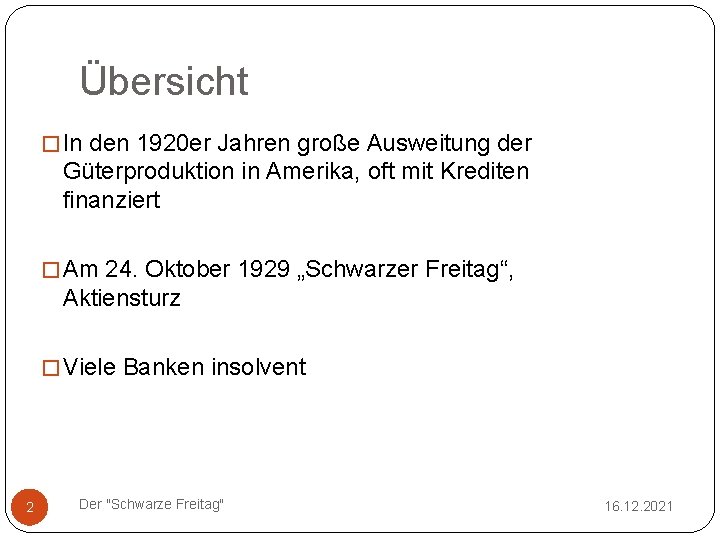 Übersicht � In den 1920 er Jahren große Ausweitung der Güterproduktion in Amerika, oft