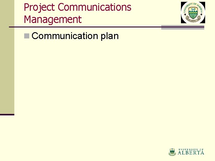 Project Communications Management n Communication plan 