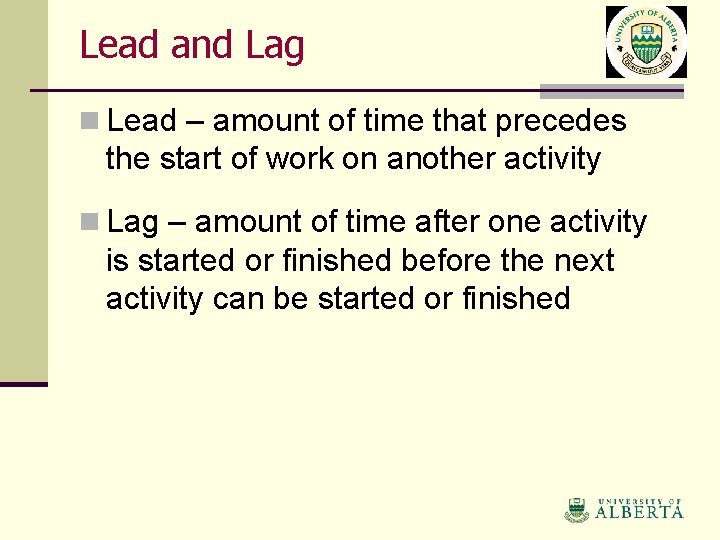 Lead and Lag n Lead – amount of time that precedes the start of
