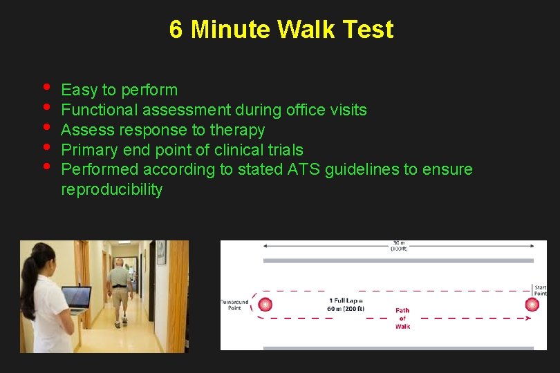 6 Minute Walk Test • • • Easy to perform Functional assessment during office