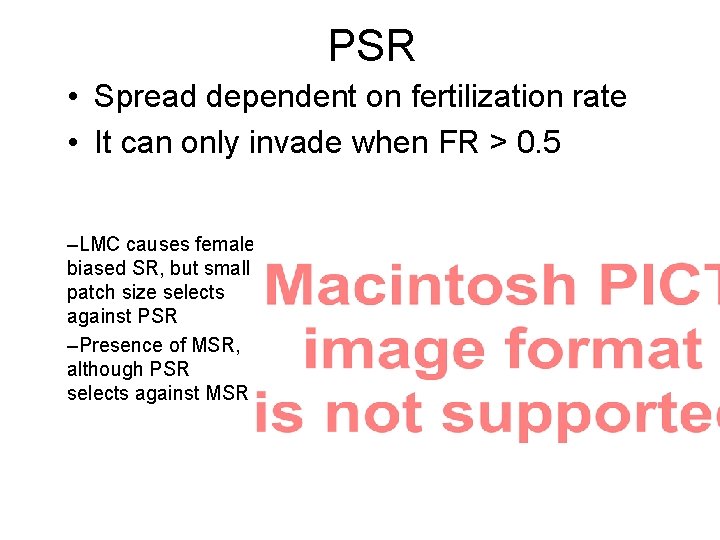 PSR • Spread dependent on fertilization rate • It can only invade when FR