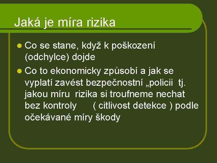 Jaká je míra rizika l Co se stane, když k poškození (odchylce) dojde l