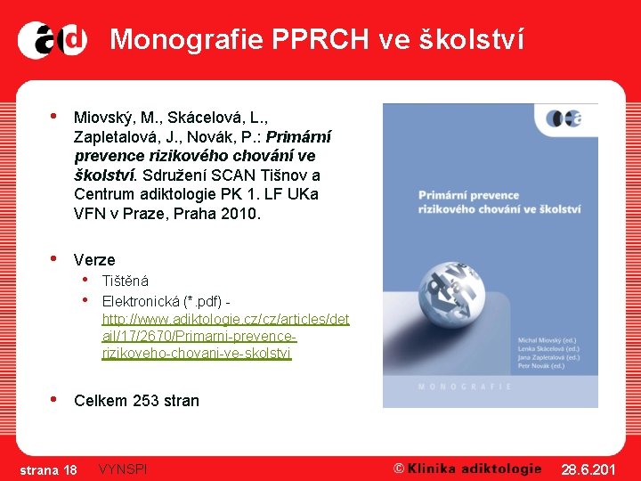 Monografie PPRCH ve školství • Miovský, M. , Skácelová, L. , Zapletalová, J. ,