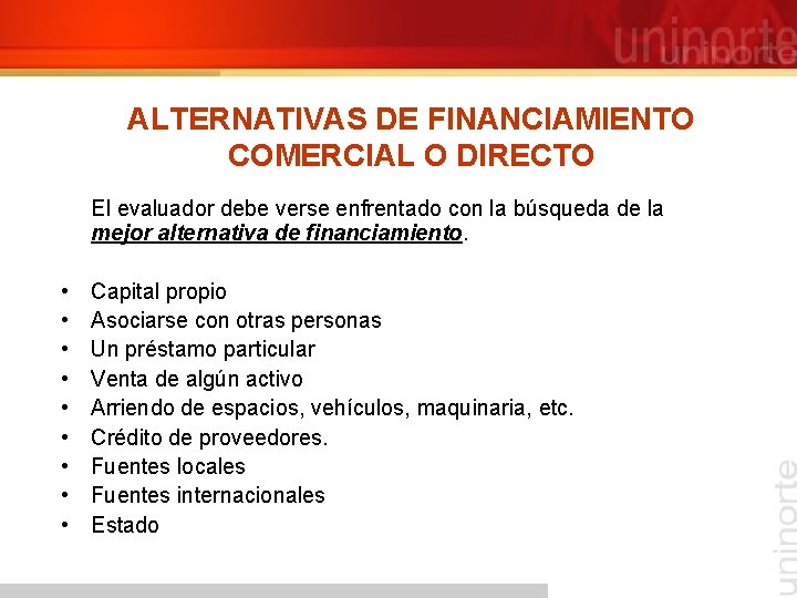 ALTERNATIVAS DE FINANCIAMIENTO COMERCIAL O DIRECTO El evaluador debe verse enfrentado con la búsqueda