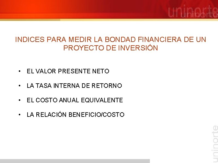 INDICES PARA MEDIR LA BONDAD FINANCIERA DE UN PROYECTO DE INVERSIÓN • EL VALOR