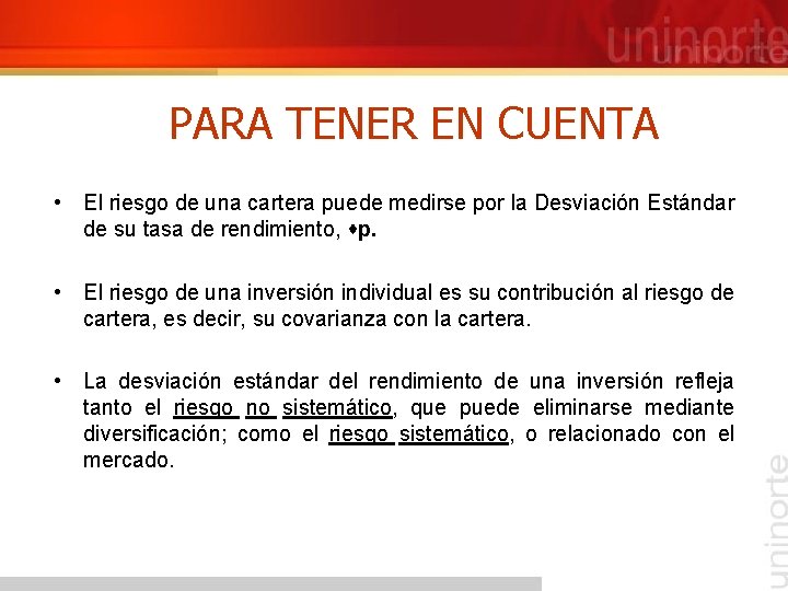 PARA TENER EN CUENTA • El riesgo de una cartera puede medirse por la