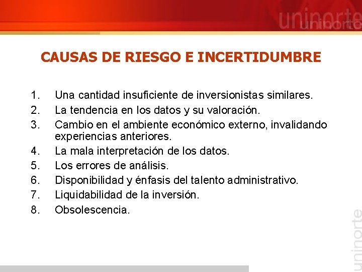 CAUSAS DE RIESGO E INCERTIDUMBRE 1. 2. 3. 4. 5. 6. 7. 8. Una