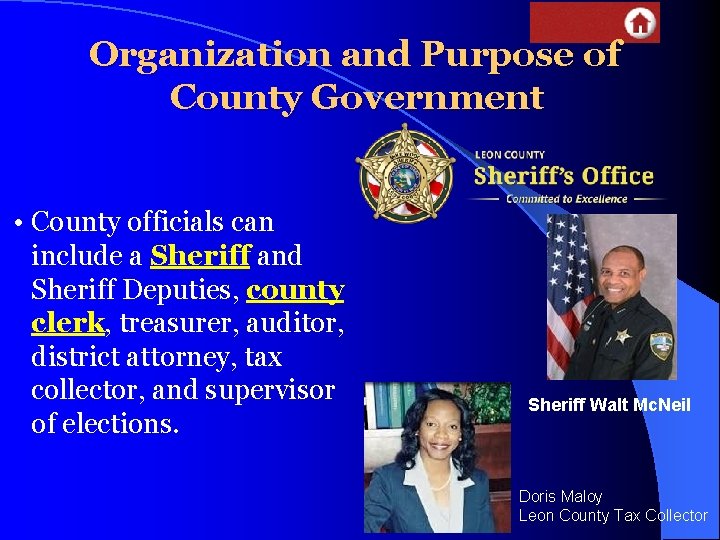 Organization and Purpose of County Government • County officials can include a Sheriff and