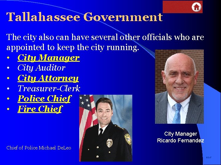 Tallahassee Government The city also can have several other officials who are appointed to