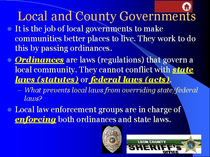 Local and County Governments It is the job of local governments to make communities