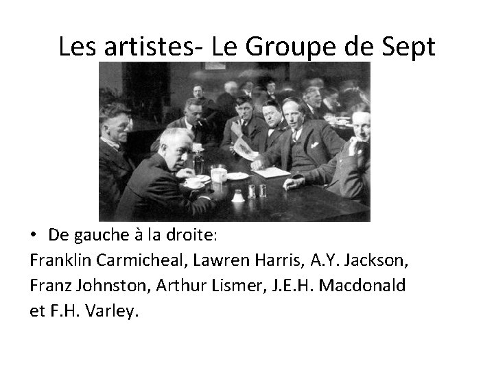 Les artistes- Le Groupe de Sept • De gauche à la droite: Franklin Carmicheal,