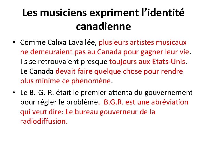Les musiciens expriment l’identité canadienne • Comme Calixa Lavallée, plusieurs artistes musicaux ne demeuraient