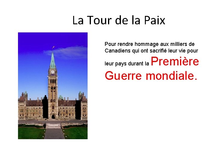 La Tour de la Paix Pour rendre hommage aux milliers de Canadiens qui ont