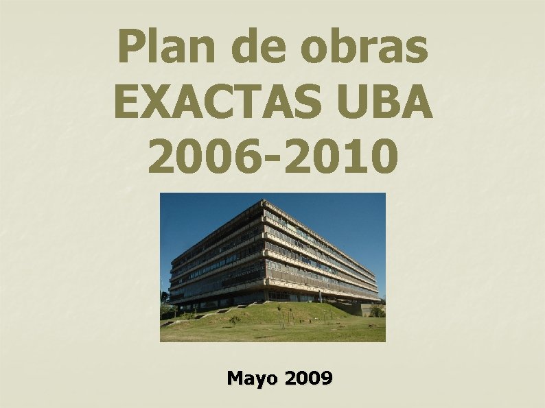 Plan de obras EXACTAS UBA 2006 -2010 Mayo 2009 