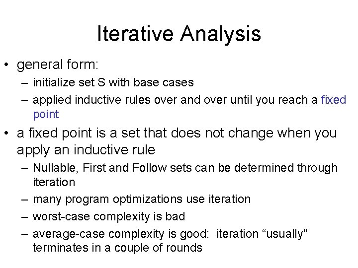 Iterative Analysis • general form: – initialize set S with base cases – applied