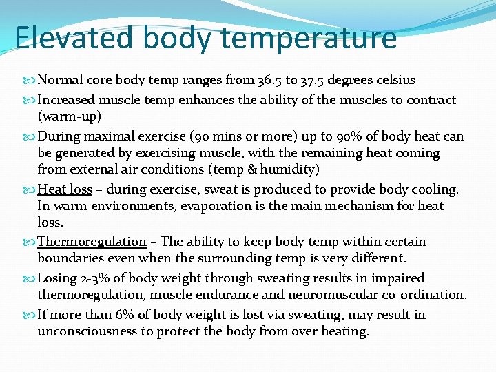 Elevated body temperature Normal core body temp ranges from 36. 5 to 37. 5