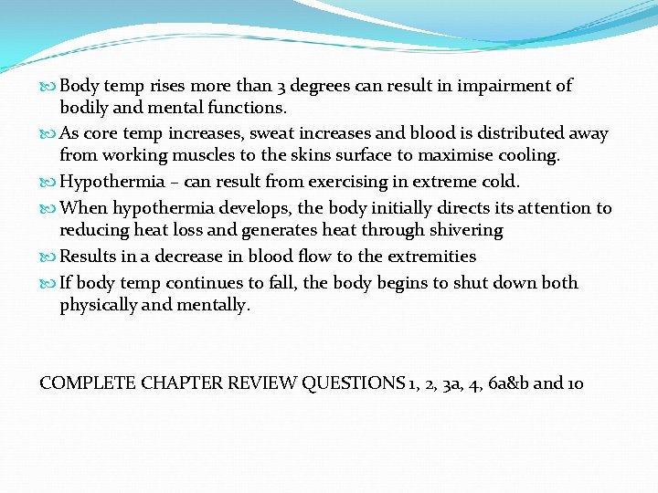  Body temp rises more than 3 degrees can result in impairment of bodily