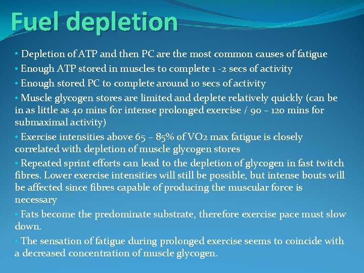 Fuel depletion • Depletion of ATP and then PC are the most common causes