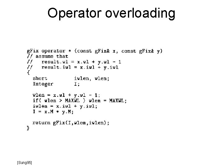 Operator overloading [Sung 95] 