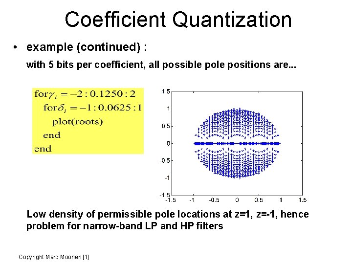 Coefficient Quantization • example (continued) : with 5 bits per coefficient, all possible positions