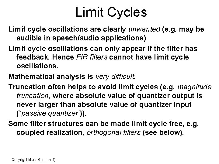 Limit Cycles Limit cycle oscillations are clearly unwanted (e. g. may be audible in