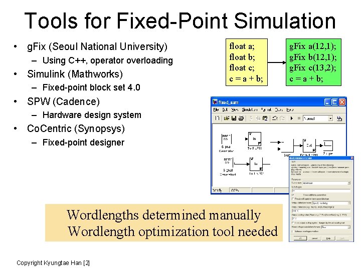 Tools for Fixed-Point Simulation • g. Fix (Seoul National University) – Using C++, operator