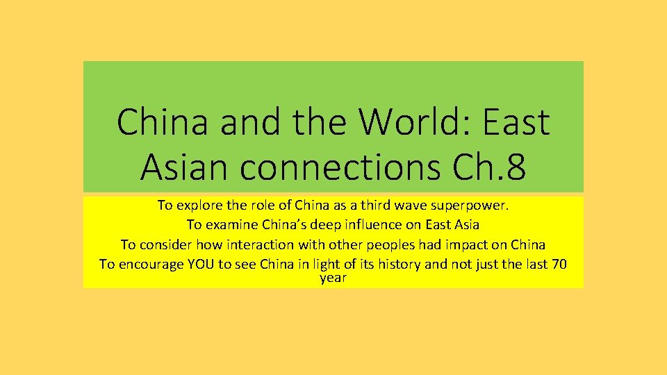 China and the World: East Asian connections Ch. 8 To explore the role of