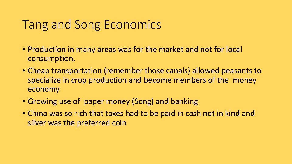 Tang and Song Economics • Production in many areas was for the market and