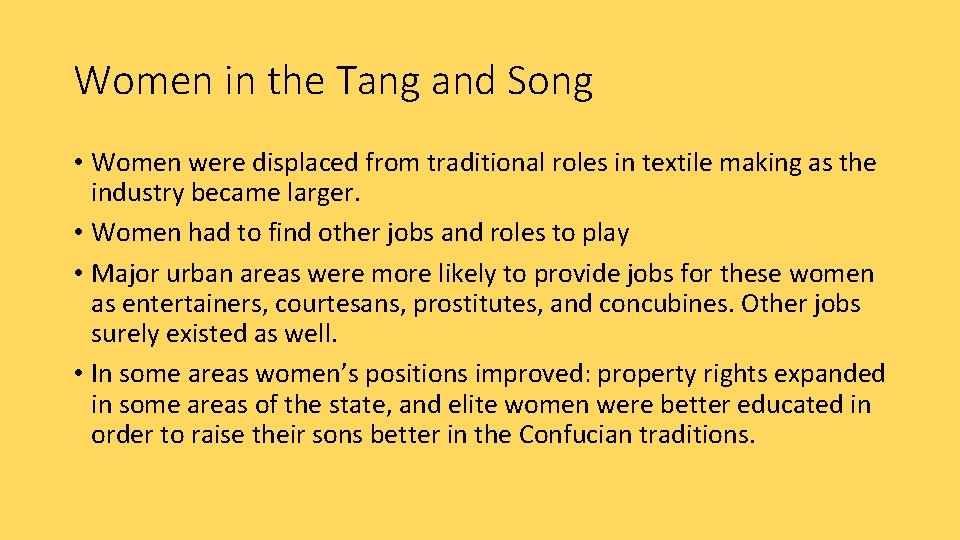 Women in the Tang and Song • Women were displaced from traditional roles in