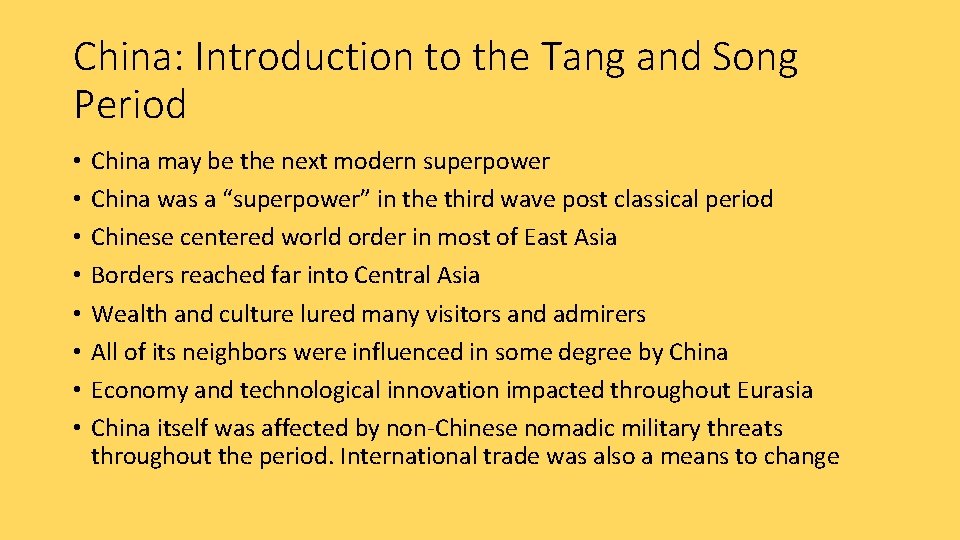 China: Introduction to the Tang and Song Period • • China may be the