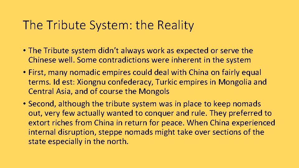 The Tribute System: the Reality • The Tribute system didn’t always work as expected