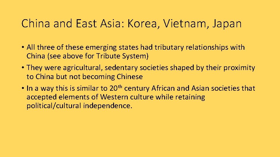 China and East Asia: Korea, Vietnam, Japan • All three of these emerging states