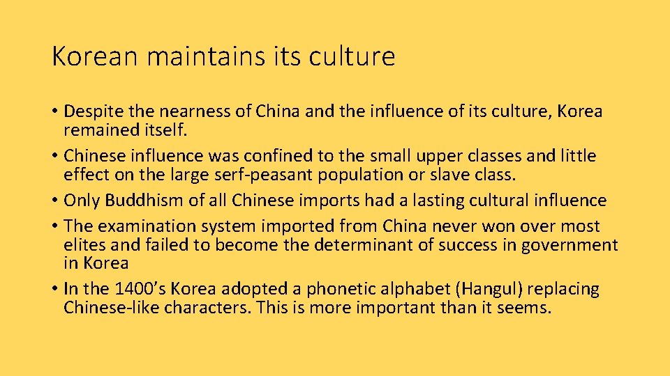 Korean maintains its culture • Despite the nearness of China and the influence of
