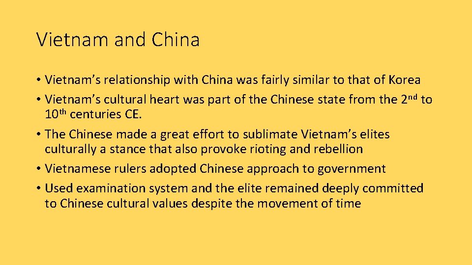 Vietnam and China • Vietnam’s relationship with China was fairly similar to that of