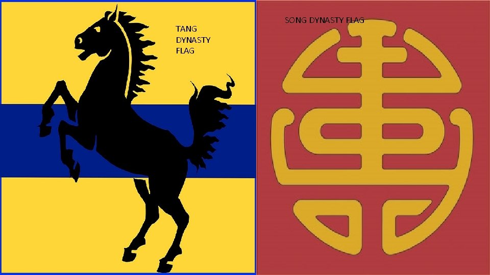 TANG DYNASTY FLAG SONG DYNASTY FLAG 