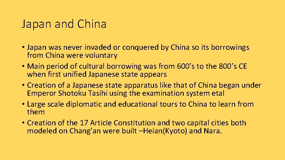 Japan and China • Japan was never invaded or conquered by China so its