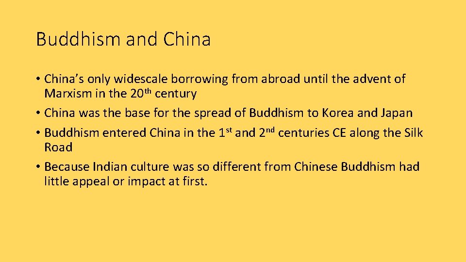 Buddhism and China • China’s only widescale borrowing from abroad until the advent of