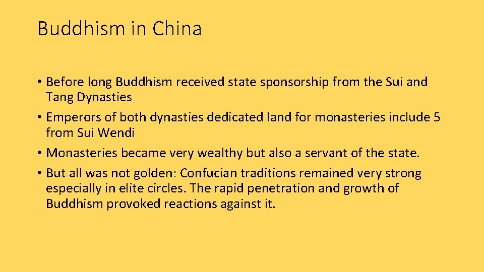 Buddhism in China • Before long Buddhism received state sponsorship from the Sui and