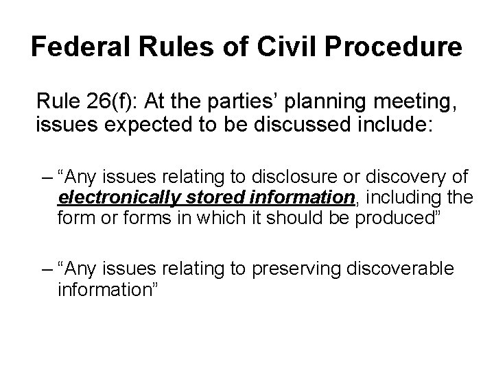 Federal Rules of Civil Procedure Rule 26(f): At the parties’ planning meeting, issues expected