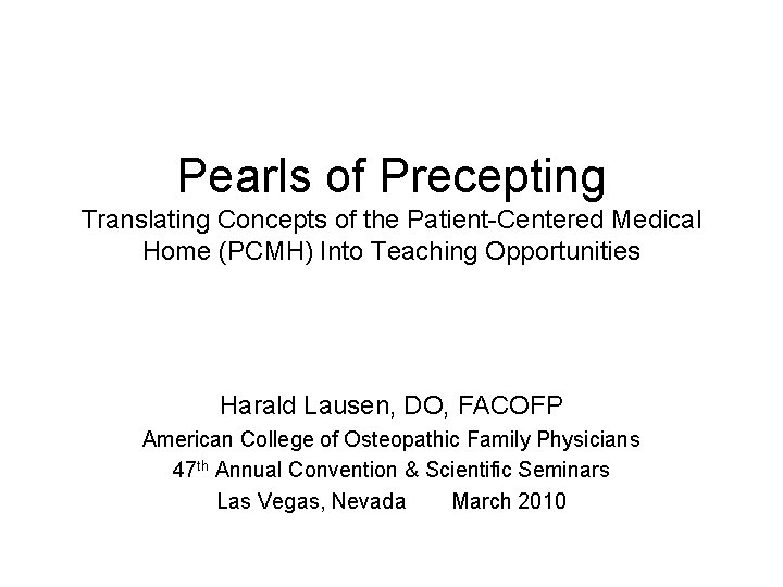 Pearls of Precepting Translating Concepts of the Patient-Centered Medical Home (PCMH) Into Teaching Opportunities