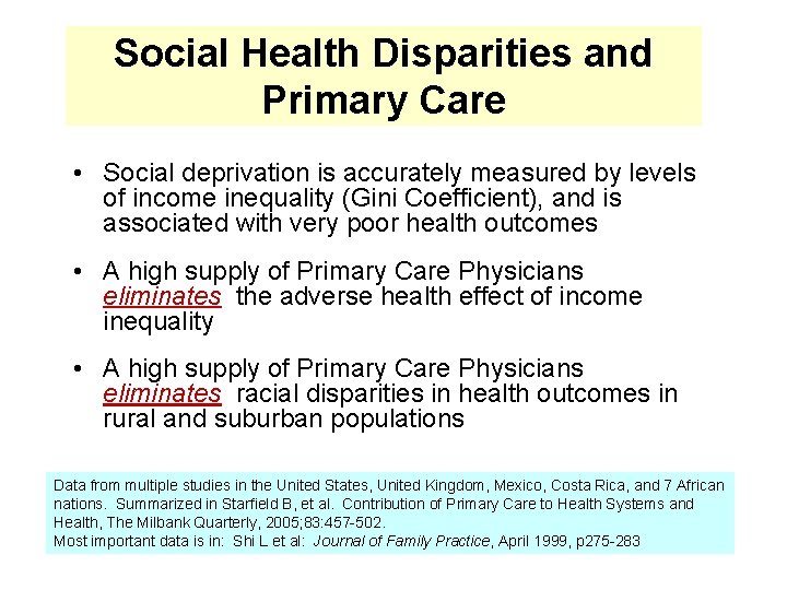 Social Health Disparities and Primary Care • Social deprivation is accurately measured by levels