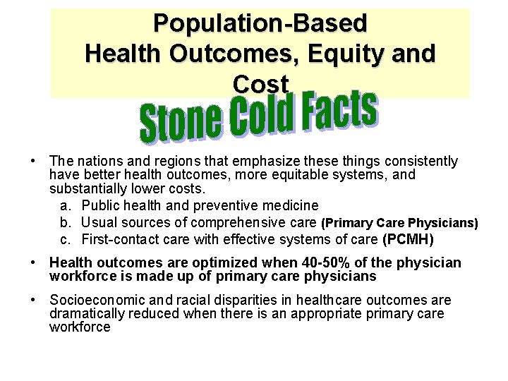 Population-Based Health Outcomes, Equity and Cost • The nations and regions that emphasize these