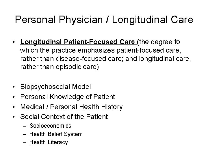 Personal Physician / Longitudinal Care • Longitudinal Patient-Focused Care (the degree to which the