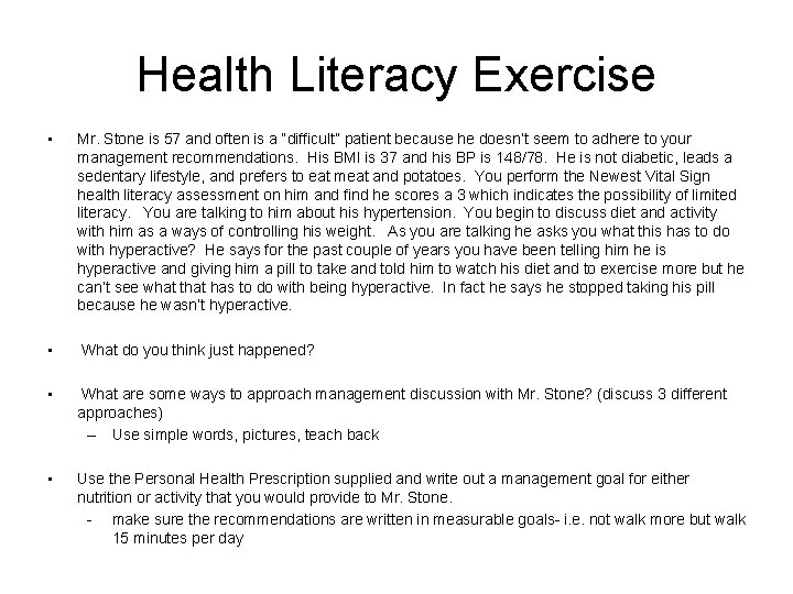 Health Literacy Exercise • Mr. Stone is 57 and often is a “difficult” patient