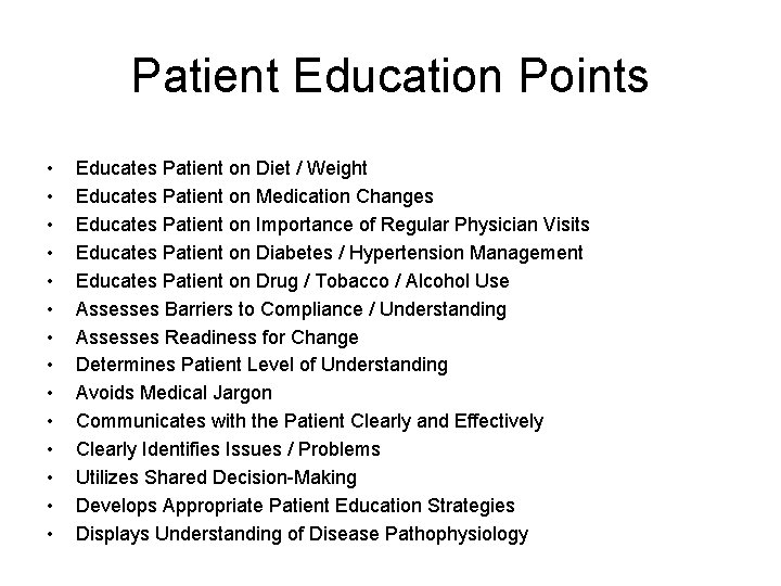 Patient Education Points • • • • Educates Patient on Diet / Weight Educates