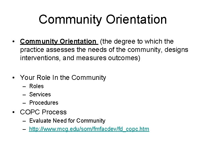 Community Orientation • Community Orientation (the degree to which the practice assesses the needs