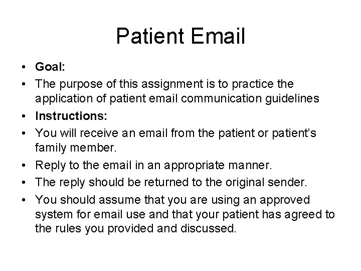 Patient Email • Goal: • The purpose of this assignment is to practice the